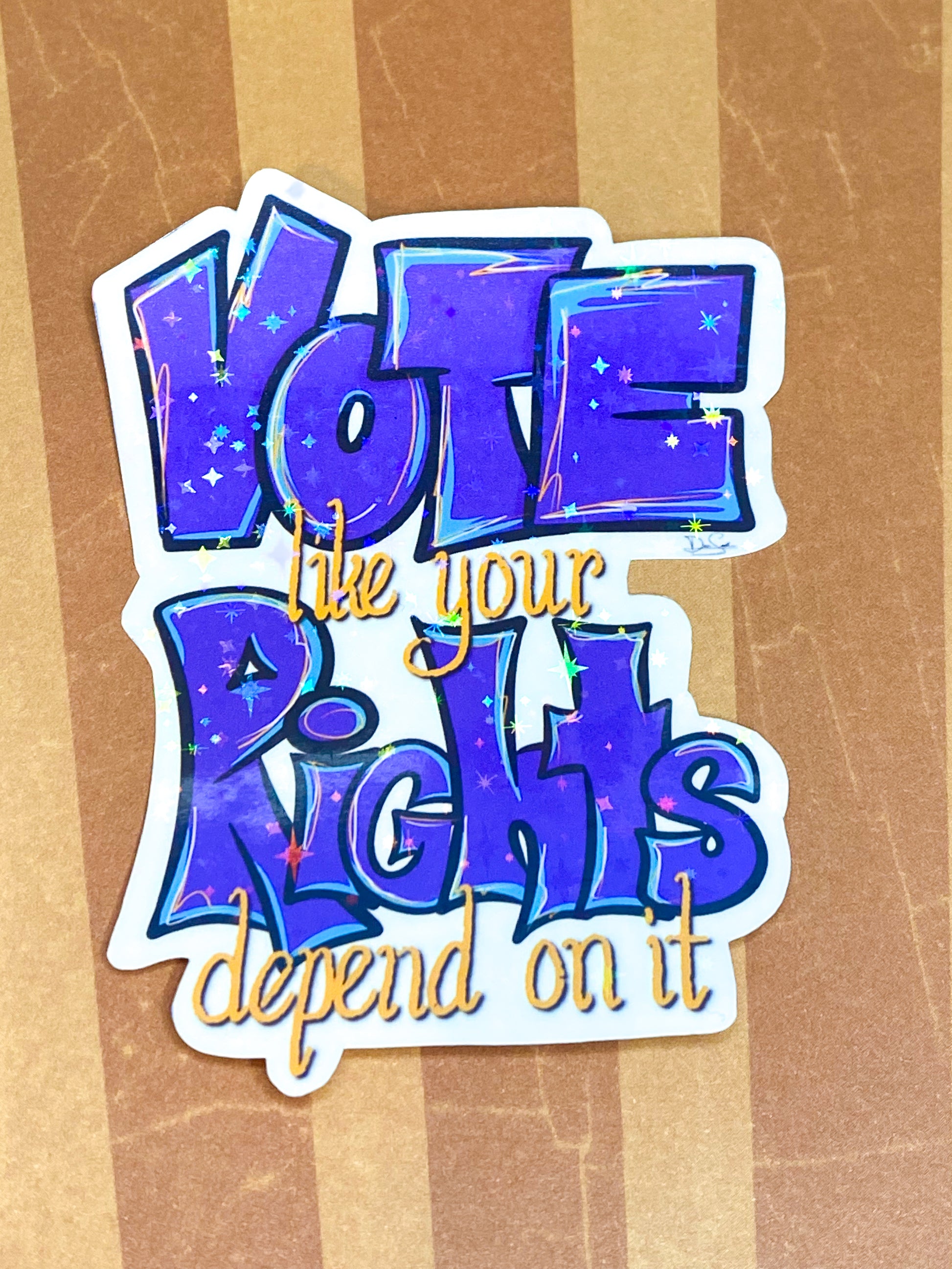 Vote LIke Your Rights Depend On It in purple with a holographic stars finish.