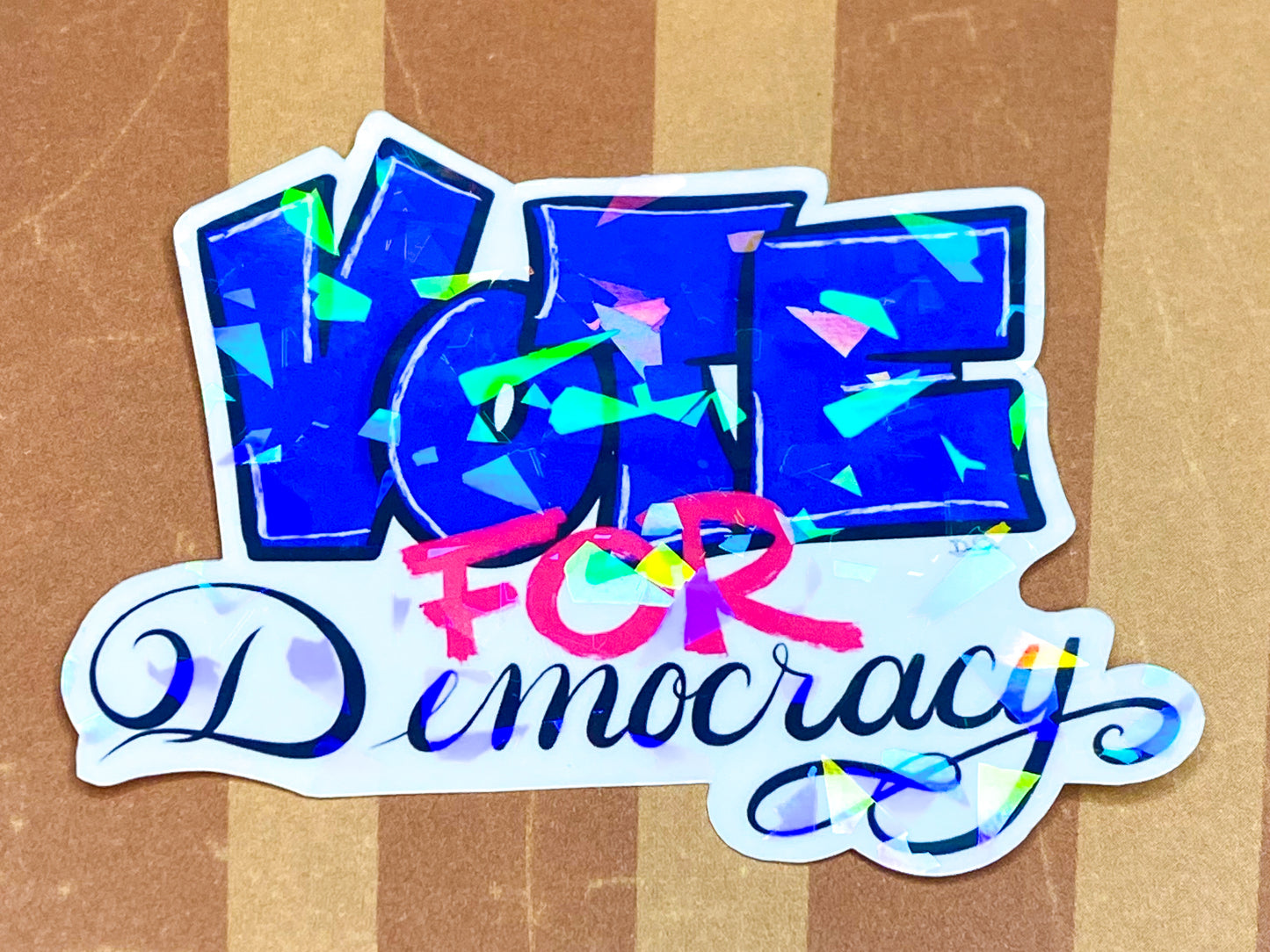 Vote for Democracy with holographic shards finish.