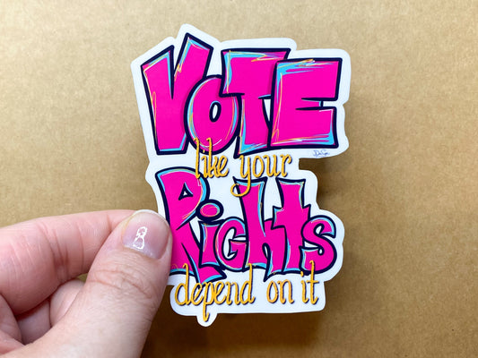 Vote Like Your Rights Depend On It in pink.