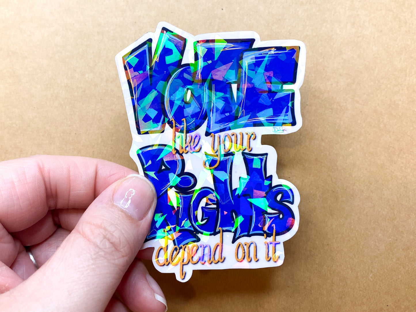 Vote Like Your Rights Depend On It with a holographic shards finish.