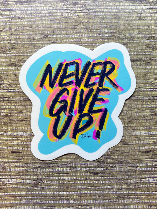 Never Give Up! Sticker